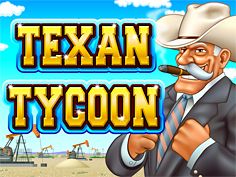 Play Texan Tycoon